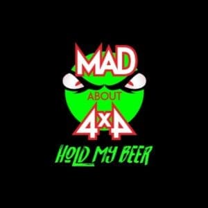 Mad About 4x4 - Hold My Beer 3